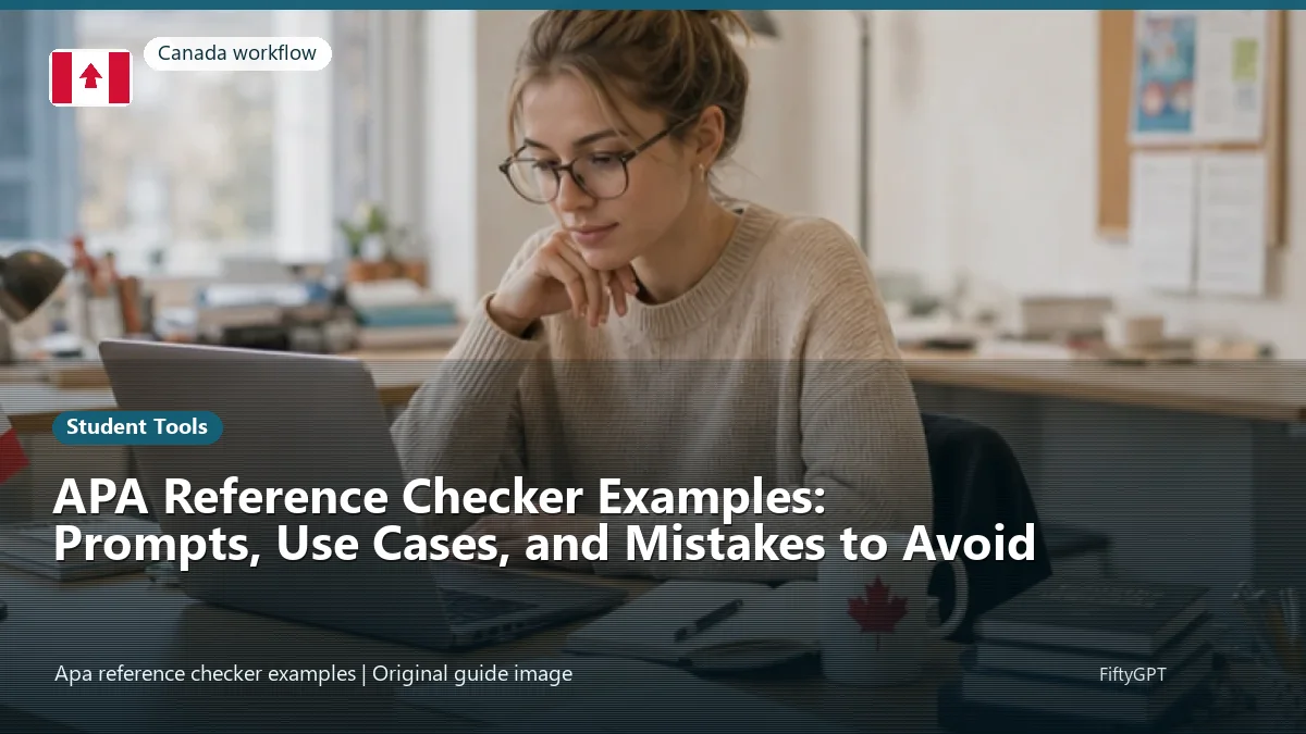 Canada person using an online student tools workflow for APA Reference Checker Examples: Prompts, Use Cases, and Mistakes to Avoid