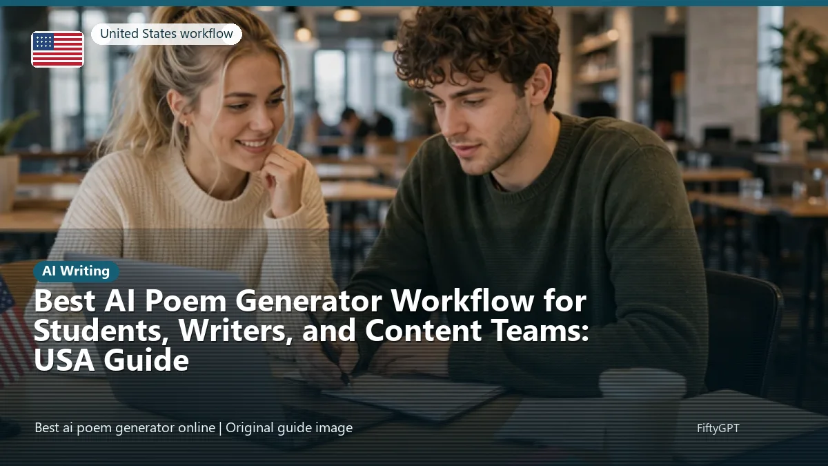 United States person using an online ai writing workflow for Best AI Poem Generator Workflow for Students, Writers, and Content Teams: USA Guide