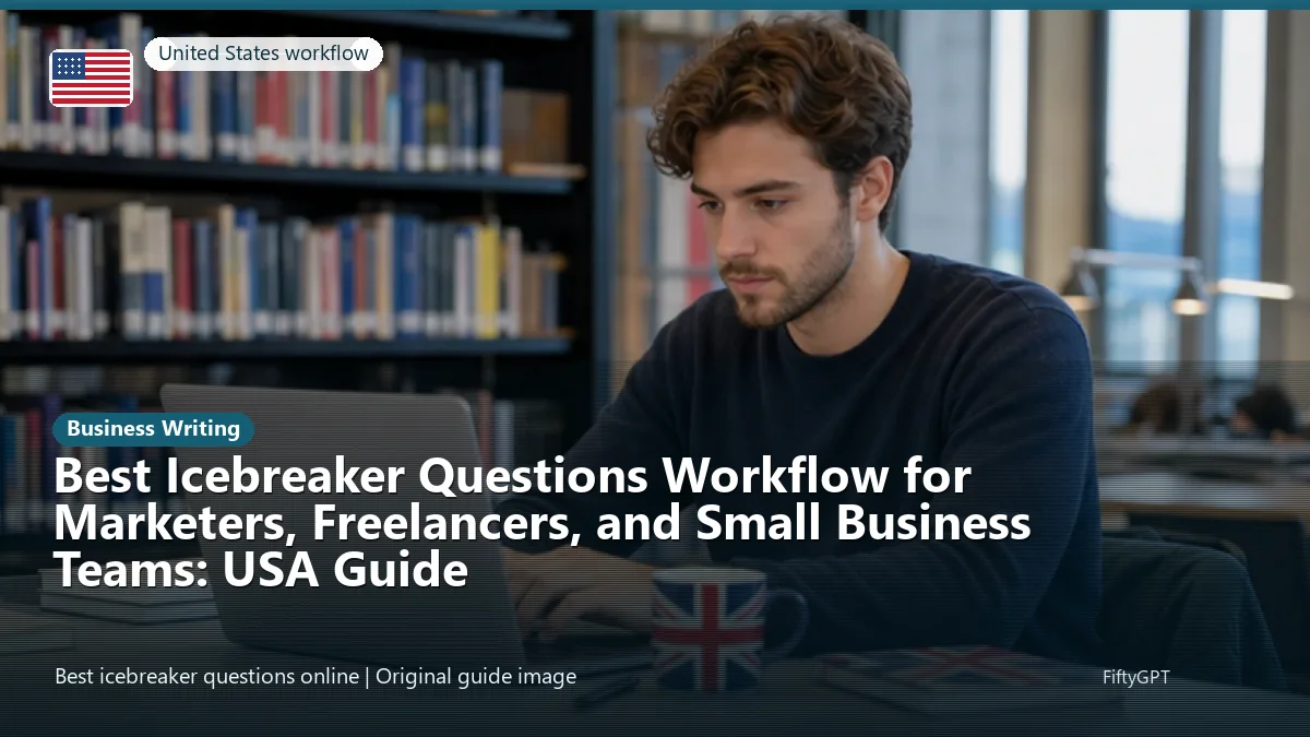 United States person using an online business writing workflow for Best Icebreaker Questions Workflow for Marketers, Freelancers, and Small Business Teams: USA Guide