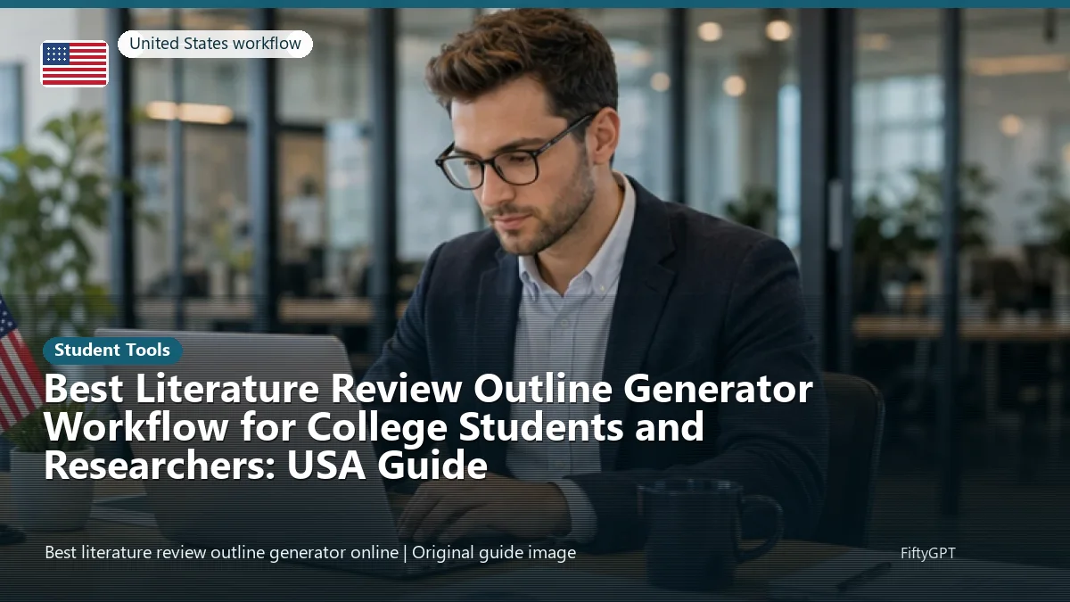 United States person using an online student tools workflow for Best Literature Review Outline Generator Workflow for College Students and Researchers: USA Guide