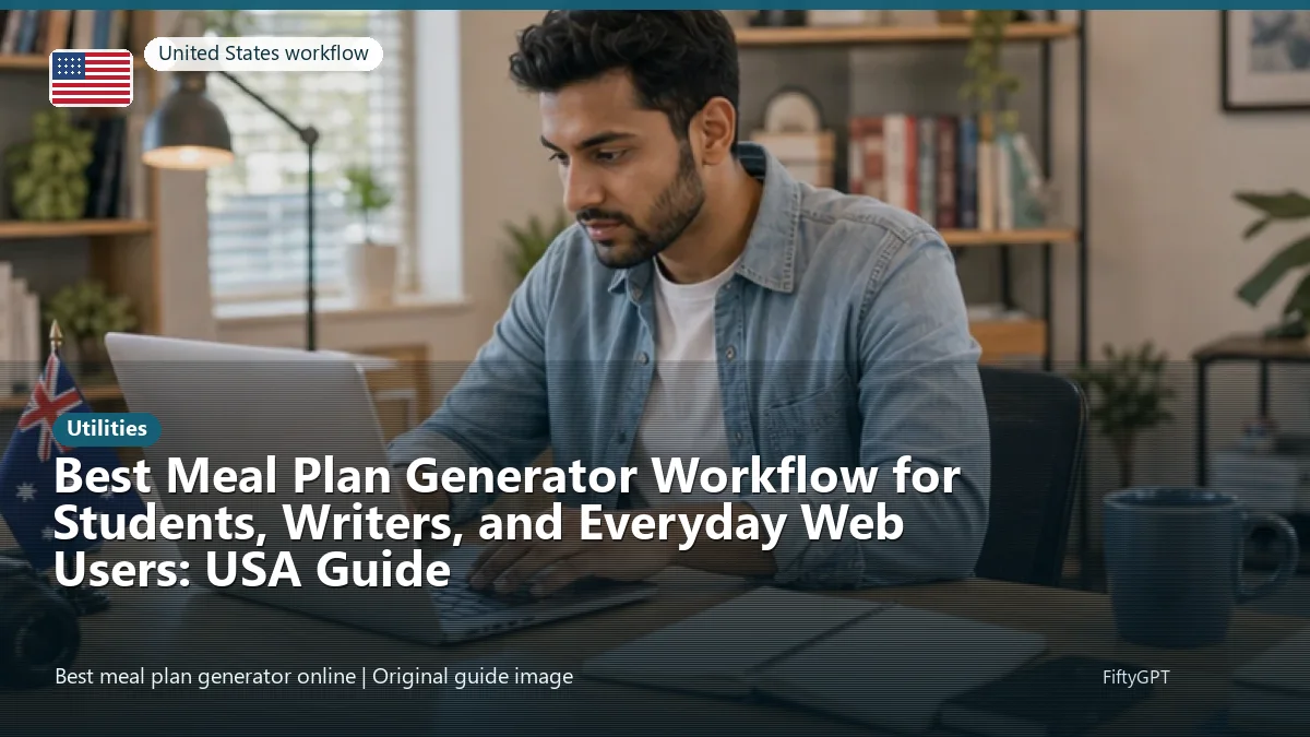 United States person using an online utilities workflow for Best Meal Plan Generator Workflow for Students, Writers, and Everyday Web Users: USA Guide