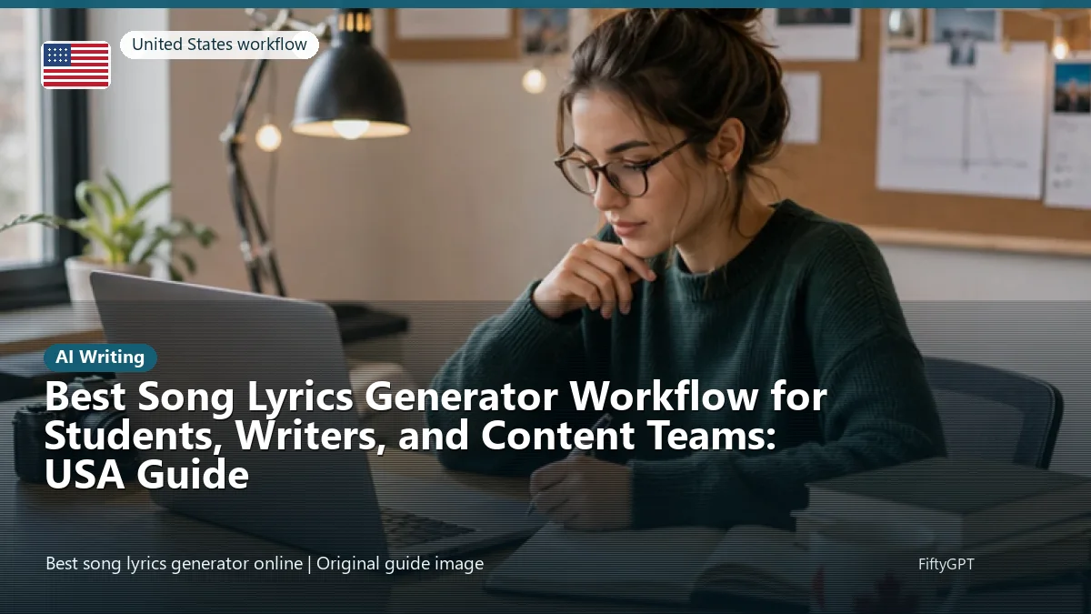 United States person using an online ai writing workflow for Best Song Lyrics Generator Workflow for Students, Writers, and Content Teams: USA Guide