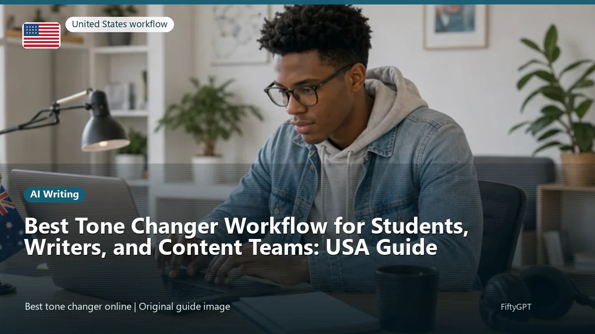 United States person using an online ai writing workflow for Best Tone Changer Workflow for Students, Writers, and Content Teams: USA Guide