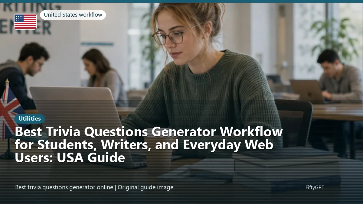 United States person using an online utilities workflow for Best Trivia Questions Generator Workflow for Students, Writers, and Everyday Web Users: USA Guide