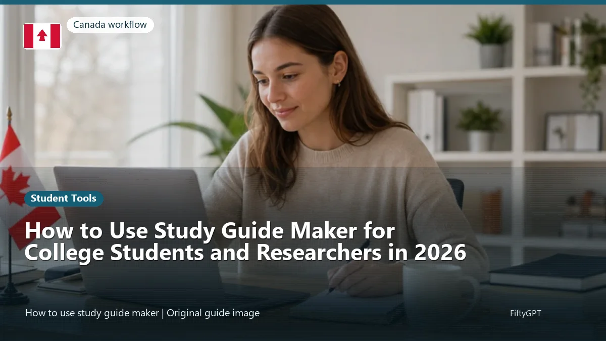 Canada person using an online student tools workflow for How to Use Study Guide Maker for College Students and Researchers in 2026